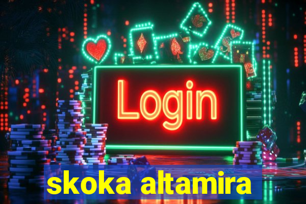 skoka altamira